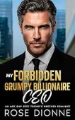 My Forbidden Grumpy Billionaire Rose Dionne