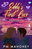 Eddy's First Love Longing PM Mahoney