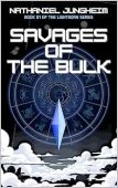 Savages of the Bulk Nathaniel Jungheim
