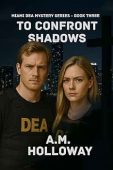 To Confront Shadows  A.M. Holloway