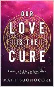 Our Love is the Matt Buonocore
