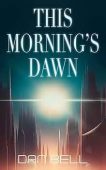 This Morning’s Dawn Dan Bell