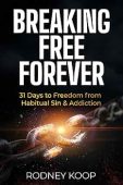 Breaking Free Forever 31 Rodney Koop