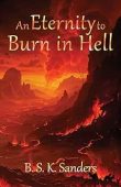 An Eternity to Burn Justine (B.S.K.) Sanders