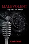 Malevolent A Hip-Hop Love Alexis Soleil